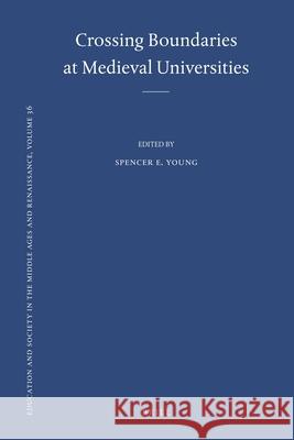 Crossing Boundaries at Medieval Universities Spencer E. Young 9789004192157 Brill - książka