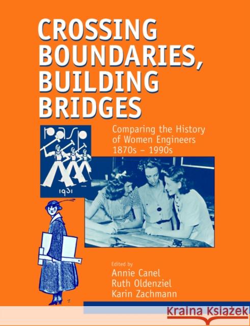 Crossing Boundaries, Building Bridges Annie Canel Ruth Oldenziel Karin Zachman 9789058230690 Taylor & Francis Group - książka