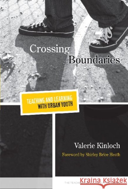 Crossing Boundaries--Teaching and Learning with Urban Youth Kinloch, Valerie 9780807752944 Teachers College Press - książka