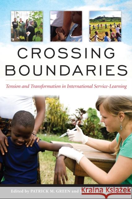 Crossing Boundaries: Tension and Transformation in International Service-Learning Green, Patrick M. 9781579226190 Stylus Publishing (VA) - książka