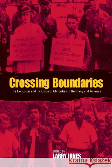 Crossing Boundaries: The Exclusion and Inclusion of Minorities in Germany and the United States Jones, Larry 9781571813060 Berghahn Books - książka