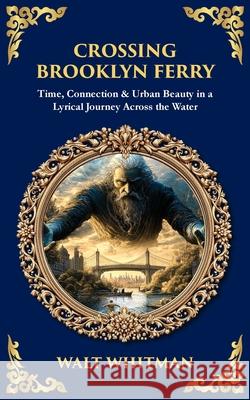Crossing Brooklyn Ferry: Time, Connection & Urban Beauty in a Lyrical Journey Across the Water Tim Zengerink 9781806681051 Library of Alexandria - książka