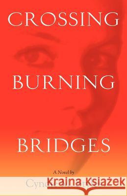 Crossing Burning Bridges Cyndie M. Styles 9780976817000 CMS Enterprises - książka