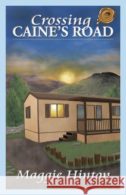 Crossing Caine's Road Maggie Hinton 9781466966734 Trafford Publishing - książka