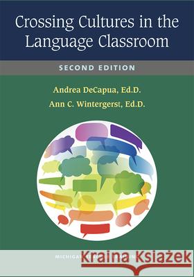 Crossing Cultures in the Language Classroom, Second Edition Andrea DeCapua Ann C. Wintergerst 9780472036417 University of Michigan Press ELT - książka