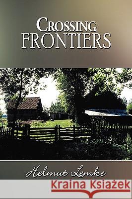 Crossing Frontiers Helmut Lemke 9781438975627 Authorhouse - książka