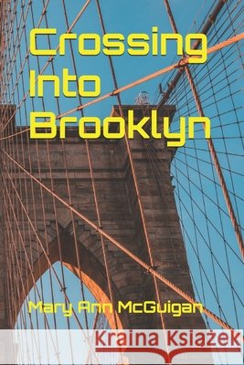 Crossing Into Brooklyn McGuigan, Mary Ann 9798555324344 Independently Published - książka