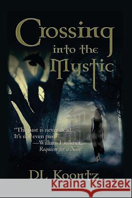 Crossing Into the Mystic D. L. Koontz 9781946758033 Brimstone Fiction - książka