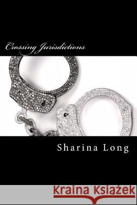 Crossing Jurisdictions Mrs Sharina V. Long 9781546523758 Createspace Independent Publishing Platform - książka
