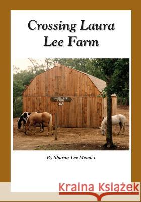 Crossing Laura Lee Farm Sharon Lee Mendes 9780996373692 Summerland Publishing - książka