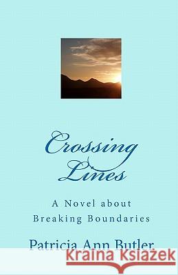 Crossing Lines Patricia Ann Butler 9781452879376 Createspace - książka