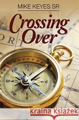Crossing Over Mike Keyes 9781685730086 Word & Spirit Resources, LLC - książka