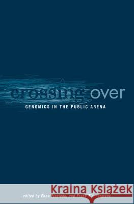 Crossing Over: Genomics in the Public Arena Einsiedel, Edna 9781552381915 University of Calgary Press - książka