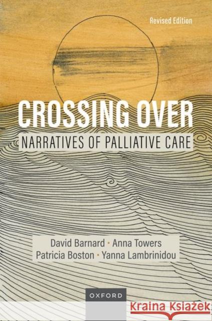 Crossing Over: Narratives of Palliative Care, Revised Edition Barnard, David 9780197602270 Oxford University Press Inc - książka