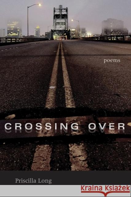 Crossing Over: Poems Long, Priscilla 9780826323965 University of New Mexico Press - książka