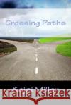 Crossing Paths Kejsi Miller 9781502461636 Createspace