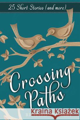 Crossing Paths: 25 Short Stories and More Richard Stewart 9781076210104 Independently Published - książka