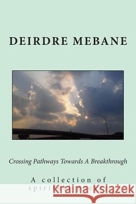 Crossing Pathways Towards A Breakthrough Mebane, Deirdre 9781515059448 Createspace - książka