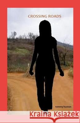 Crossing Roads Thomas Huston 9781312511378 Lulu.com - książka