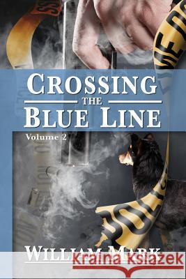 Crossing the Blue Line William Mark 9781940869728 Southern Yellow Pine (Syp) Publishing LLC - książka