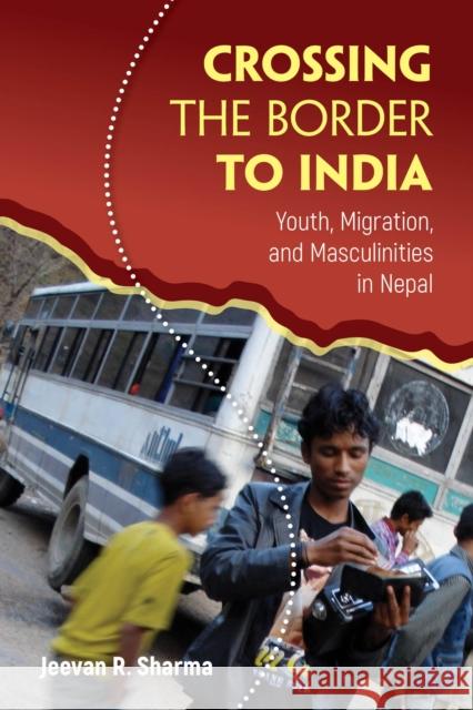 Crossing the Border to India Jeevan R. Sharma 9781439914274 Temple University Press,U.S. - książka