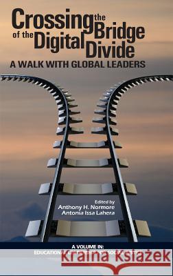 Crossing the Bridge of the Digital Divide: A Walk with Global Leaders (HC) Normore, Anthony H. 9781641133913 Eurospan (JL) - książka