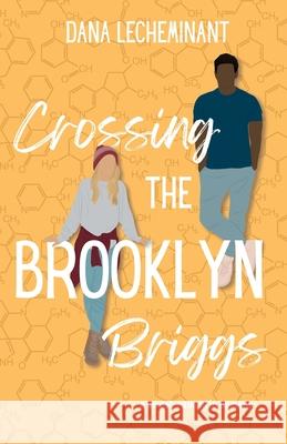 Crossing the Brooklyn Briggs: A Sweet Romantic Comedy Lecheminant 9781951753191 Dana Lecheminant - książka