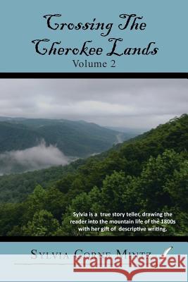 Crossing the Cherokee Lands Vol. # 2 Sylvia Corne Mintz 9781483608433 Xlibris Corporation - książka