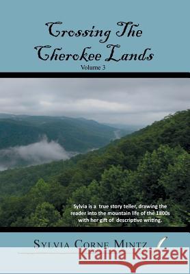 Crossing the Cherokee Lands Vol. # 3 Sylvia Corne Mintz 9781483652634 Xlibris Corporation - książka