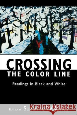 Crossing the Color Line: Readings in Black and White Jones, Suzanne W. 9781570033766 University of South Carolina Press - książka