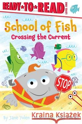 Crossing the Current: Ready-To-Read Level 1 Yolen, Jane 9781534466296 Simon Spotlight - książka