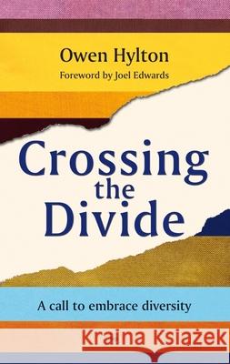 Crossing the Divide: A Call to Embrace Diversity Hylton, Owen 9781844743834 INTER-VARSITY PRESS - książka