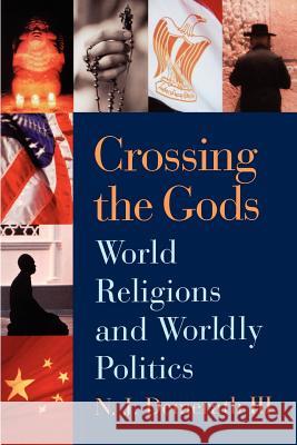 Crossing the Gods: World Religions and Worldly Politics Demerath, Jay 9780813532073 Rutgers University Press - książka