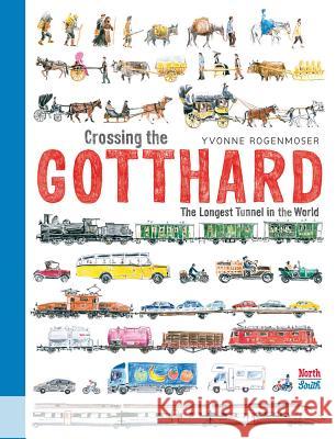 Crossing the Gotthard Yvonne Rogenmoser 9780735842571 North-South Books - książka