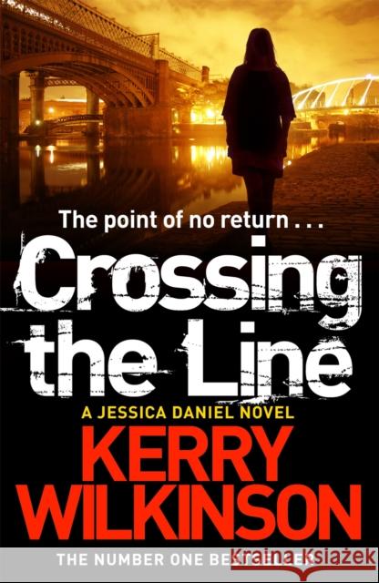 Crossing the Line Kerry Wilkinson 9781447247876 PAN - książka