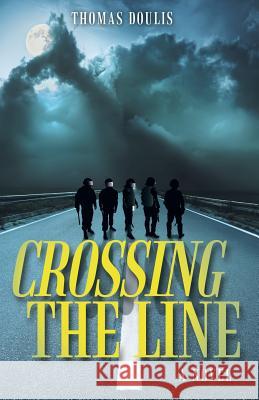Crossing the Line Thomas Doulis 9781480814660 Archway Publishing - książka