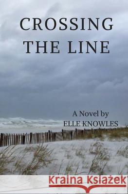 Crossing The Line Knowles, Elle 9781481860574 Createspace - książka