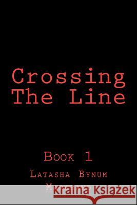 Crossing The Line: Crossing The Line Bynum-Marchand, Latasha 9781475134742 Createspace - książka