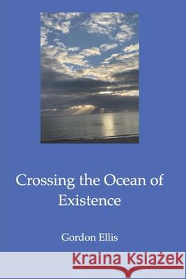 Crossing The Ocean Of Existence Gordon Ellis 9781738450350 Rootless Tree - książka