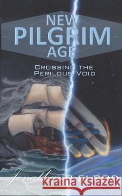 Crossing the Perilous Void: New Pilgrim Age Jonathan C. Elrod 9781073495276 Independently Published - książka