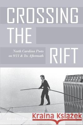 Crossing the Rift: North Carolina Poets on 9/11 and Its Aftermath Joseph Bathanti David Potorti 9781950413379 Press 53 - książka