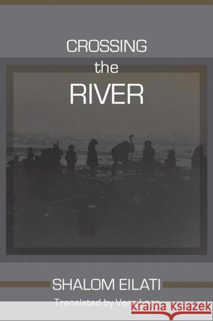 Crossing the River Shalom Eilati Vern Lenz 9780817357580 University Alabama Press - książka
