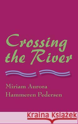 Crossing the River Miriam Aurora Hammere 9789956550753 Langaa RPCID - książka