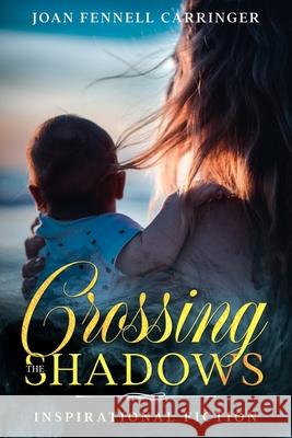 Crossing the Shadows Joan Fennel 9781539587484 Createspace Independent Publishing Platform - książka