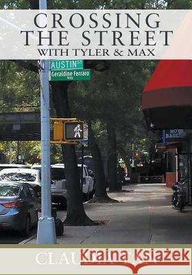 Crossing the Street with Tyler & Max Claudia Tan 9781977202697 Outskirts Press - książka