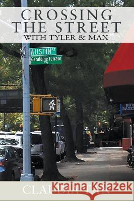 Crossing the Street with Tyler & Max Claudia Tan 9781977203571 Outskirts Press - książka