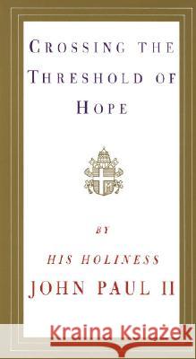 Crossing the Threshold of Hope John Paul II 9780679765615 Alfred A. Knopf - książka