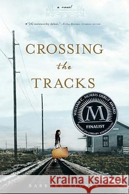 Crossing the Tracks Barbara Stuber 9781416997047 Margaret K. McElderry Books - książka