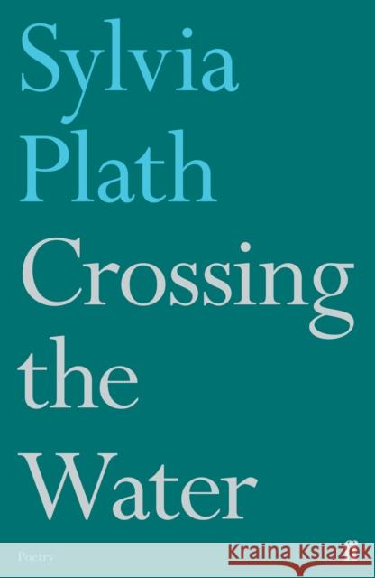 Crossing the Water Plath, Sylvia 9780571330096 Faber & Faber - książka