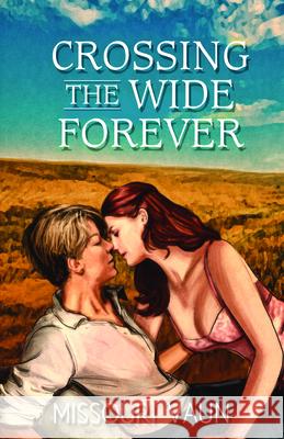 Crossing the Wide Forever Missouri Vaun 9781626398511 Bold Strokes Books - książka